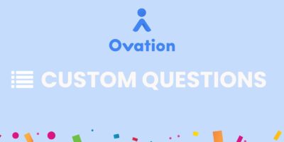 Ovation ajoute des questions personnalisées à la boucle de rétroaction des clients exploitable