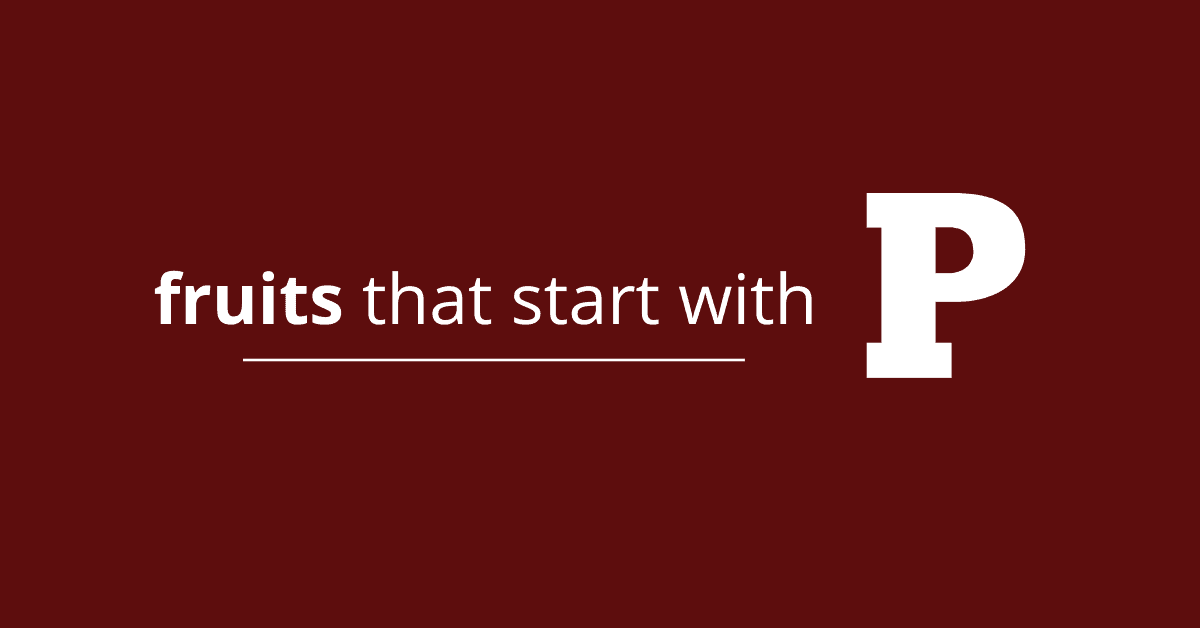 Fruits That Start with P