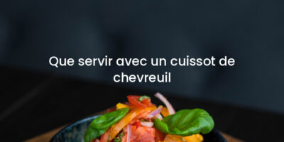 Que servir avec un cuissot de chevreuil