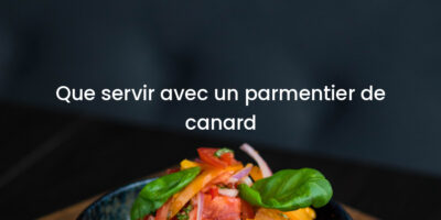 Que servir avec un parmentier de canard