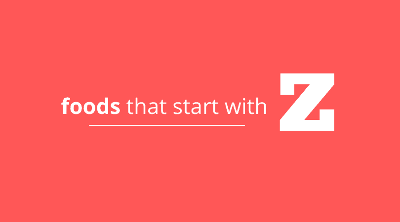 20 aliments qui commencent par Z